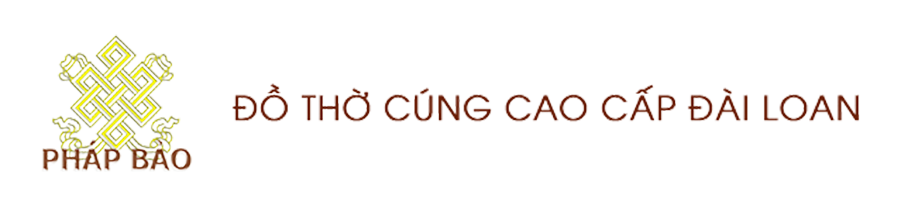 Pháp bảo – Đồ thờ cúng cao cấp Đài loan